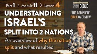 Understanding Israel's Split into 2 Nations - Israel and Judah (Part 1 - Module 11 - Lesson 4)