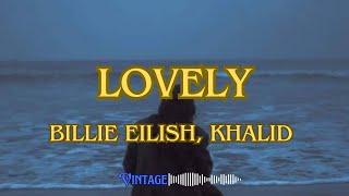 Billie Eilish - Lovely (Lyrics) Ft. Khalid | Vintage Notes