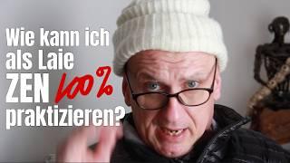 Wie kann ich als Laie Zen praktizieren? | #Häppchen 1171