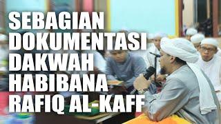 DOKUMENTASI DAKWAH HABIBANA RAFIQ AL-KAFF