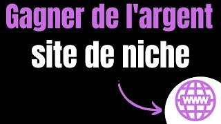 Comment gagner de l'argent avec un site de niche