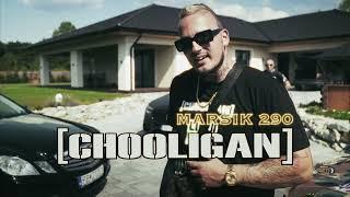 Marsik 290 / CHOOLIGAN