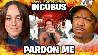 First Time Ever Hearing INCUBUS "PARDON ME" 