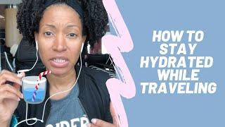 How to prevent dehydration and remain hydrated during air travel