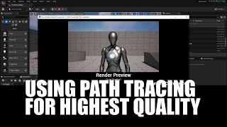 Intro to Path Tracing in Unreal Engine 5.2 for Highest Quality Renders