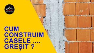 CUM CONSTRUIM CASELE ....GRESIT?