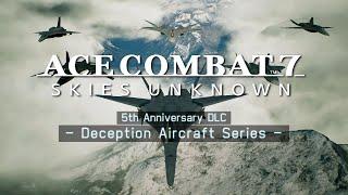 ACE COMBAT™ 7: SKIES UNKNOWN DLC - Deception Aircraft Series - 紹介トレーラー