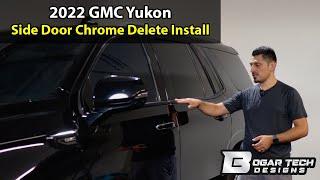 2022 GMC Yukon Side Door Chrome Delete Install