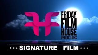 FRIDAY FILM HOUSE - Signature Film