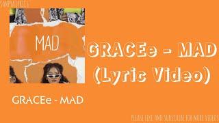 GRACEe - MAD (Lyric Video) by SANPYA LYRICS