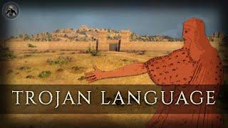 Trojan Language - What was the Linguistic Identity of Troy?