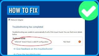 How To Fix 'Ethernet Doesn’t Have a Valid IP Configuration' in Windows 10/11