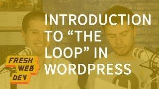 Introduction to "The Loop" on WordPress