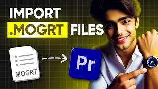 Install MOGRT Files in Premiere Pro 2024: 2 Quick Methods in 60 Seconds!