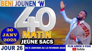 BENI JOUNEN'W|| PRIÈRE DE DÉLIVRANCE|| JOUR-26|| 40 MATIN (JEÛNE SAC)|| PLM AMEN 3 FOIS....