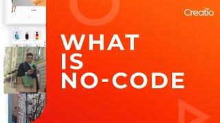 What is no-code? No-code development | Creatio