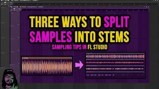 Three Ways to Split Samples Into Stems in FL Studio (Sampling Tips 2024)