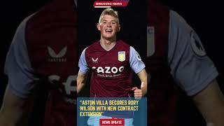 Aston Villa Secures Rory Wilson with New Contract Extension #footballunbound #FootballUpdates