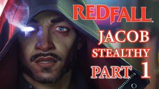 JACOB’S BEGINNING – REDFALL Jacob Hard Stealthy Gameplay Walkthrough (Full Game) Part 1