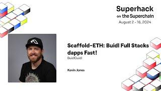 Scaffold-ETH: Buidl Full Stacks dapps Fast! - Superhack 2024