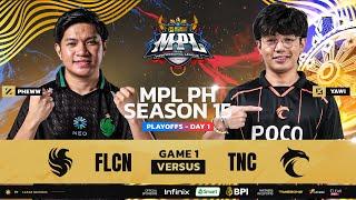 MPL PH S15 - PLAYOFFS DAY 1 - FLCN vs TNC Game 1
