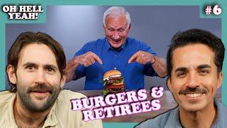 Burgers & Retirees | Oh Hell Yeah! Podcast - EP. 6