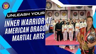 Unleash Your Inner Warrior at American Dragon Martial Arts