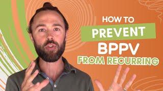 How to Prevent BPPV from Recurring (Vertigo)