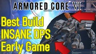 Armored Core 6 best early build for chapter 2 and onwards, INSANE DPS, best weapons, best build