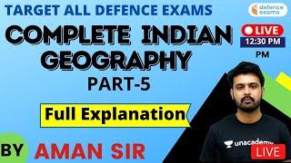 Complete Indian Geography (Part-5) | Full Explanation | Target All Competitive Exams 2021 | Aman Sir