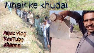 Nhair ke khudai Aijaz vlog YouTube channel