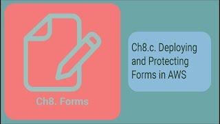 Chapter 8.d. Deploying and Protecting Forms in AWS