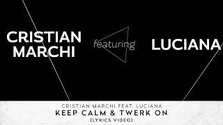 Cristian Marchi Feat. Luciana - Keep Calm & Twerk On (Lyrics Video) - Time Records