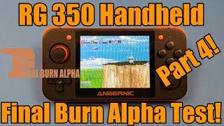 RG350 - Anbernic - Retro Gaming Handheld - Final Burn Alpha - FBA Games Tested - Part 4!