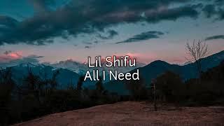 Lil Shifu- All I Need