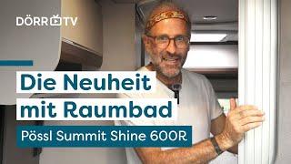 Pössl Summit Shine 600 R - Die Campervan Neuheit 2025 mit Raumbad 