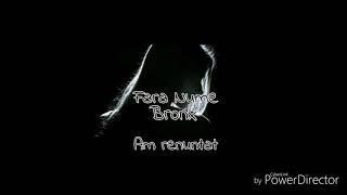 09.Fara Nume feat Br0nx - Am renuntat