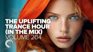 THE UPLIFTING TRANCE HOUR IN THE MIX VOL. 204 [FULL SET]