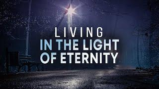 Living in the Light of Eternity (Evgeny Bakhmutsky)