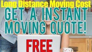 Long Distance Moving Cost | Snatch 7 FREE Quotes To Reduce Costs Of Move