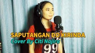 Saputangan Do Kirinda | Cover by Citi Najira