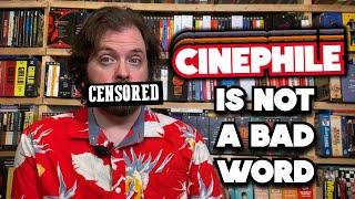 Cinephile Is Not A Bad Word | Unscripted