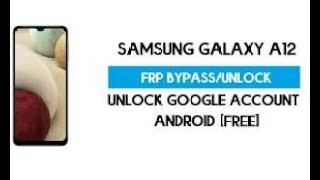 Samsung Galaxy A12, SM-A125F/DS Frp bypass by SamFw Tools