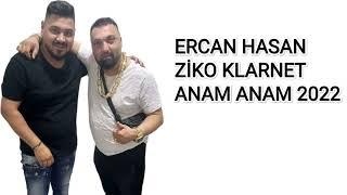 ERCAN HASAN & ZİKO KLARNET 2022 - ANAM ANAM  ORK ERDJANLAR