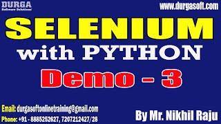 SELENIUM with PYTHON tutorials || Demo - 3 || by Mr. Nikhil Raju On 17-10-2024 @7PM IST