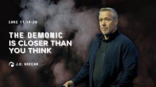 The Demonic is Closer Than You Think | J.D. Greear | November 5, 2023