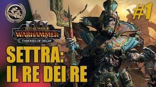 GIOCHIAMO SETTRA: IL RE DEI RE #1 ► Total War Warhammer 3