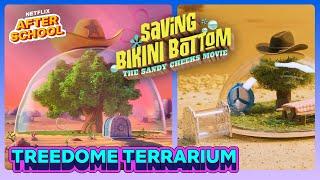 DIY Sandy's Treedome Terrarium ️ Saving Bikini Bottom: The Sandy Cheeks Movie | Netflix