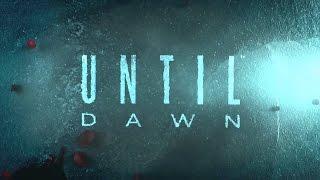 Until Dawn Дожить до рассвета Часть первая Пролог