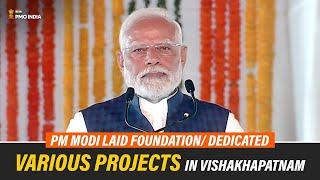 PM Narendra Modi lays foundation/dedicates  various projects in Vishakhapatnam